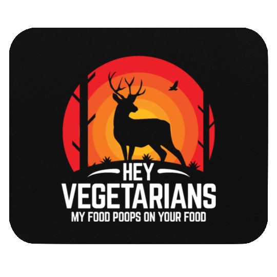 Hey Vegetarians Hungting Deer Mouse Pads