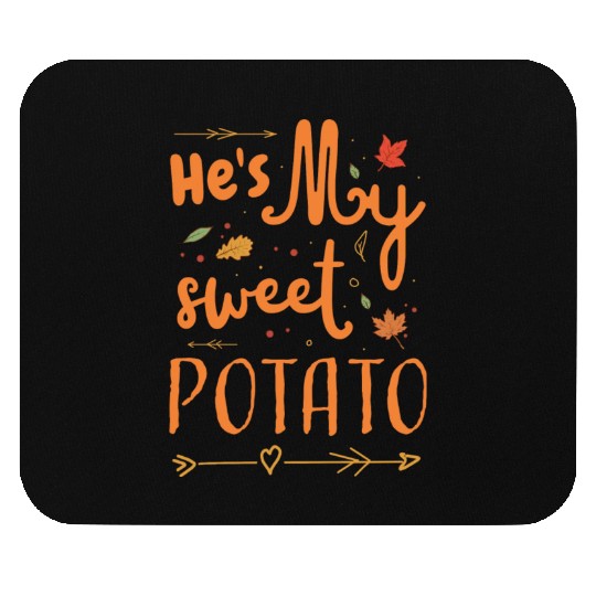He s My Sweet Potato Thanksgiving Couples Mouse Pads