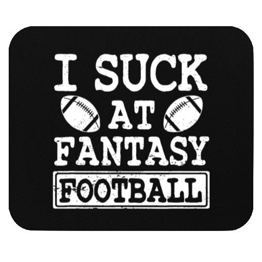 Funny I Suck At Fantasy Football League Loser Mouse Pads