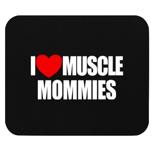 I Love Muscle Mommies Red Heart Muscle Mommies Mouse Pads