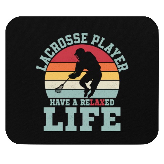 Lacrosse Player Have A Relaxed Life Team Lifestyle Mouse Pads