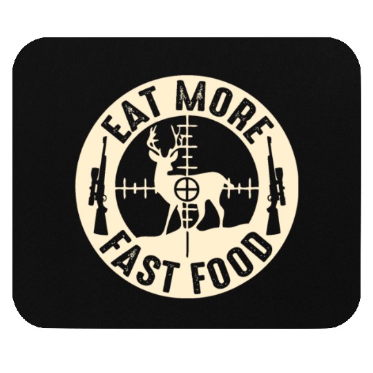 Funny Eat More Fast Food Deer Hunting, Gifts For H Mouse Pads