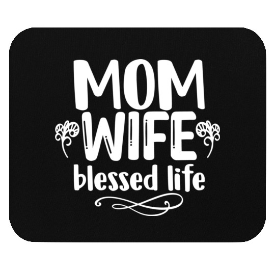 Mom Wife blessed life Mouse Pads