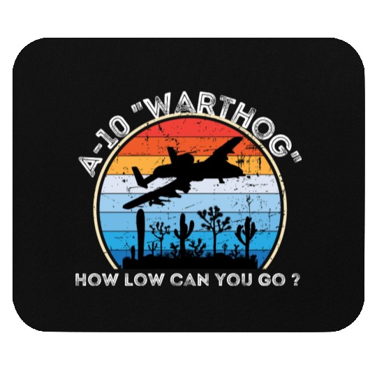 A-10 Warthog How low can you go ? Mouse Pads