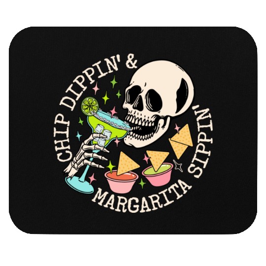 Chip Dippin' And Margarita Sippin' Mouse Pads