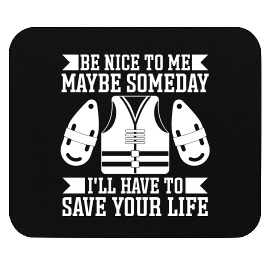 Lifeguard be nice to me swimming pool guard Mouse Pads