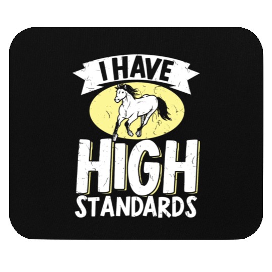 Horse Lover Equestrian Riding I Have High Mouse Pads