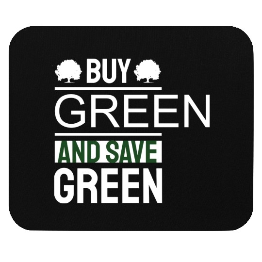 Earth Day Buy Green And Save Green Pro Environment Mouse Pads