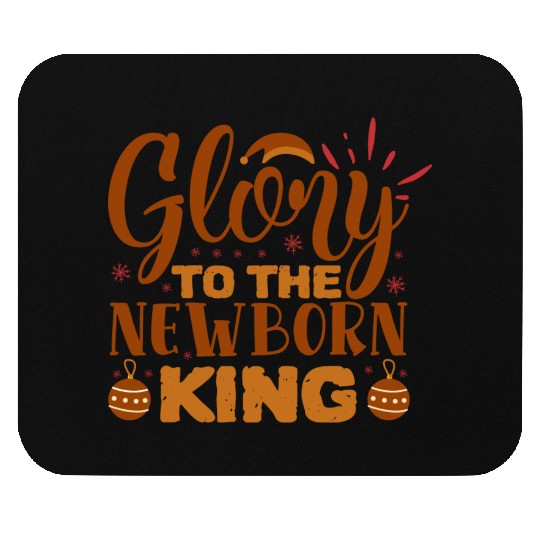 Glory To The Newborn King Mouse Pads