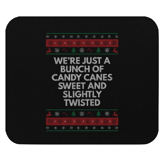 Were Candy Canes Sweet and Twisted Christmas Girlf Mouse Pads