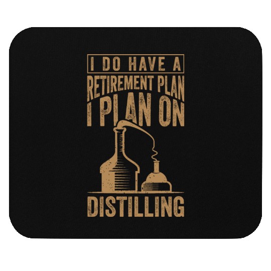 Retirement Plan Whiskey Distiller Distilling Mouse Pads