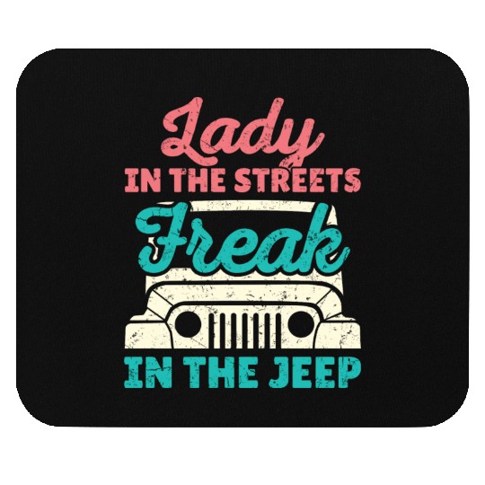 Lady In The Streets Freak In The Jeep Mouse Pads