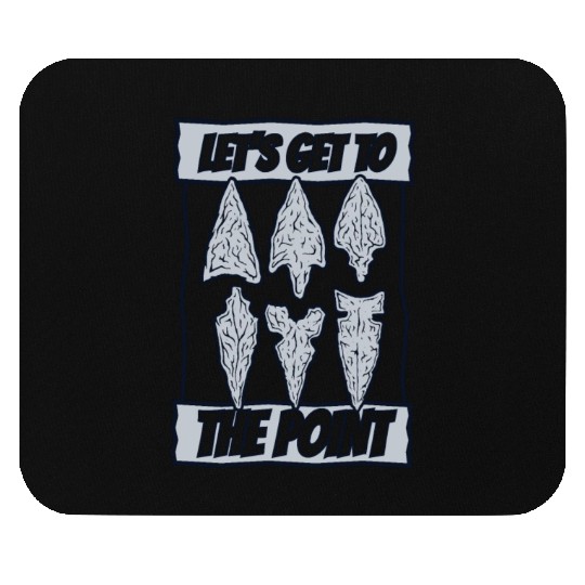 Let's Go To The Point Artifact Rocks Arrowhead Mouse Pads