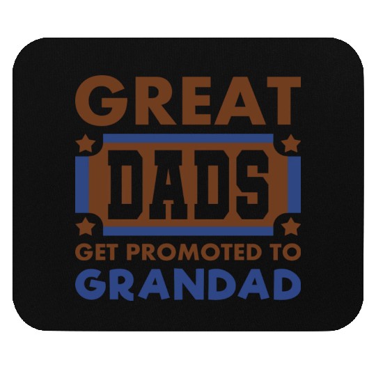 Great Dads Get Promoted To Grandad Funny Mouse Pads