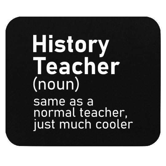 History Teacher Funny Definition Mouse Pads