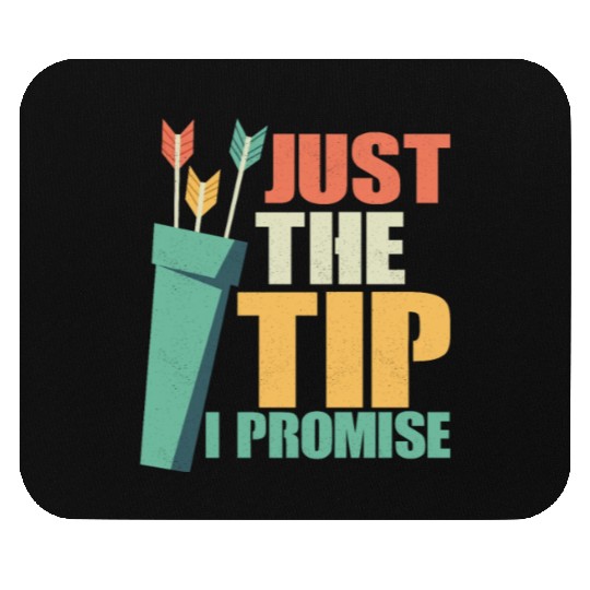 Just The Tip I Promise Archery Target Bow & Arrows Mouse Pads