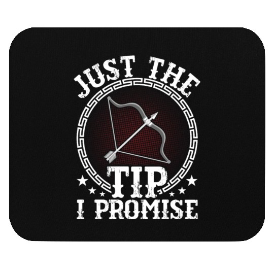 Just The Tip I Promise Bow & Arrows Target Archery Mouse Pads