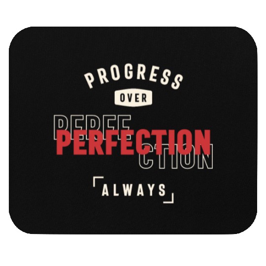 Progress Over Perfection Always - Stay Positive Mouse Pads