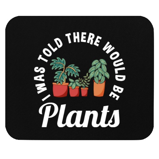 Funny Plants Lover Saying Garden Plant Lovers Mouse Pads