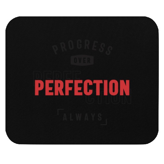 Progress Over Perfection Always - Stay Positive Mouse Pads