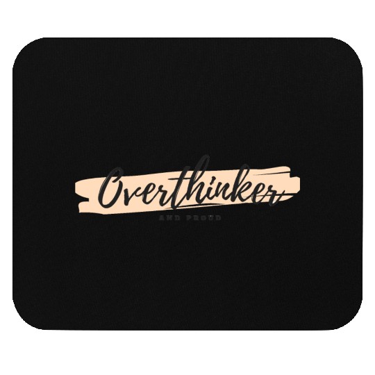 Overthinkers and Proud. Mouse Pads