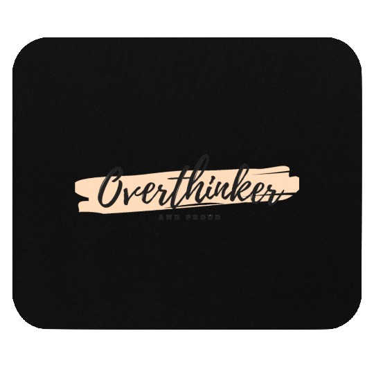 Overthinkers and Proud. Mouse Pads