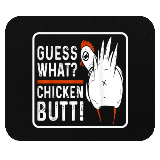 guess what chicken butt Mouse Pads
