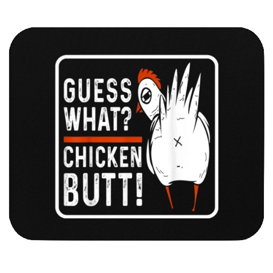 guess what chicken butt Mouse Pads