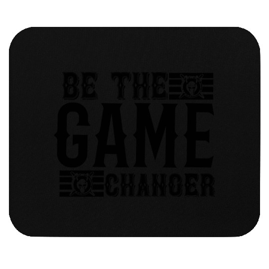 Be the game changer 01 Mouse Pads