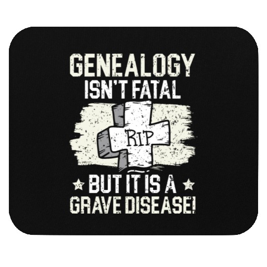 Genealogy Isn't Fatal But It Is A Grave Disease Mouse Pads