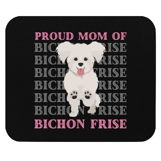 Proud mom of Bichon Frise cute puppy dog mom dad Mouse Pads