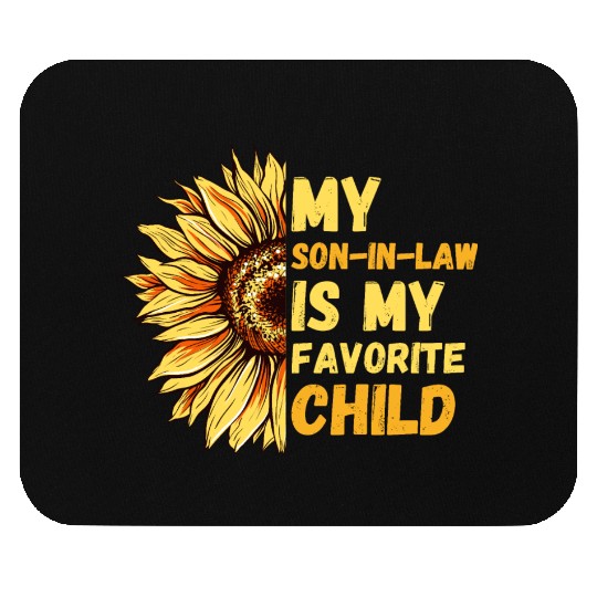 My Son In Law Is My Favorite Child Sunflower Funny Mouse Pads