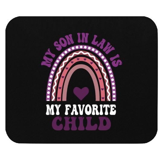 My Son In Law is My Favorite Child Mouse Pads
