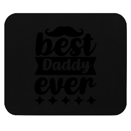 best daddy ever Mouse Pads