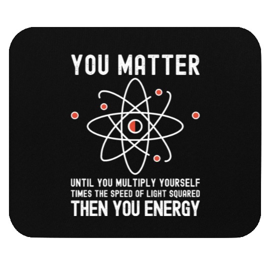 Funny Science, Atom Science, You Matter Energy, Mouse Pads