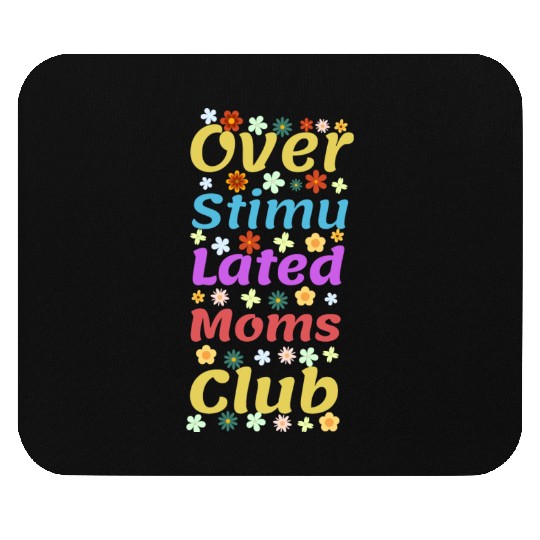 Overstimulated moms club Mouse Pads