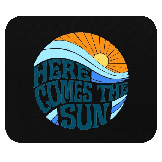 Here comes the sun Mouse Pads