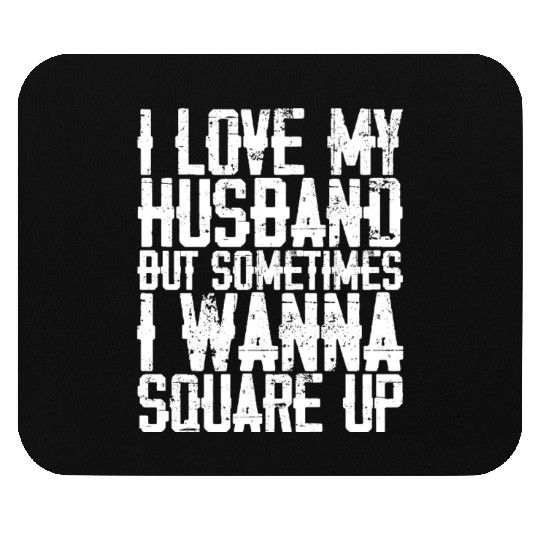 I Love My Husband But Sometimes I Wanna Square Up3 Mouse Pads