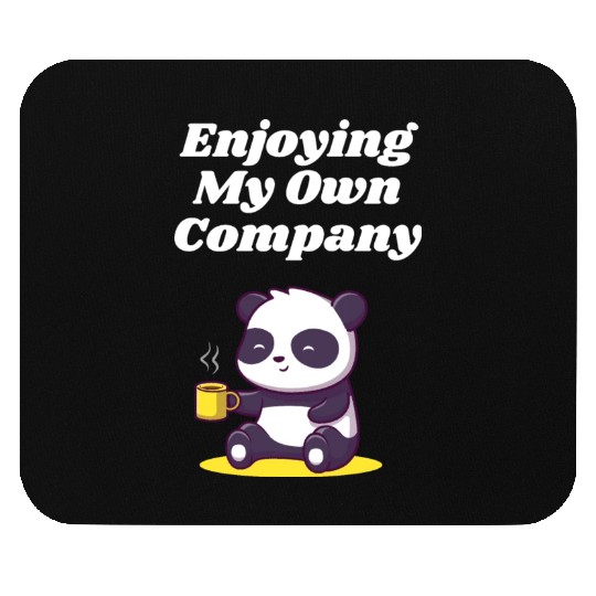 Enjoying My Own Company Sarcastic Introvert Sarcas Mouse Pads