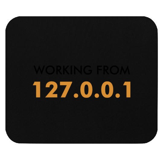 Working From Home 127.0.0.1 worker Mouse Pads