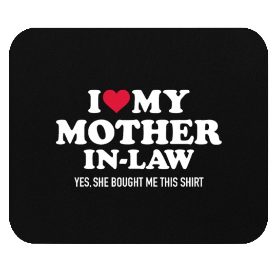 I love my mother-in-law for son-in-lawmothermother Mouse Pads