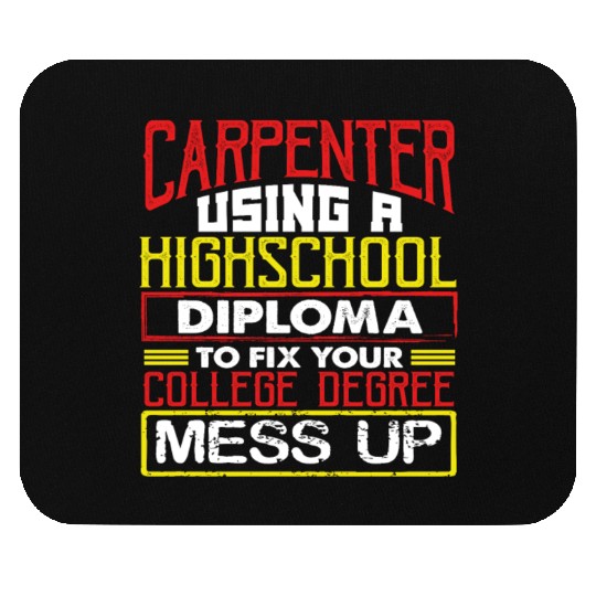 Carpenter Gift Use High School Diploma Fix Mouse Pads