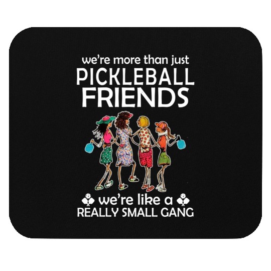 Pickleball Friends Pickleball Girls Gift for Mouse Pads