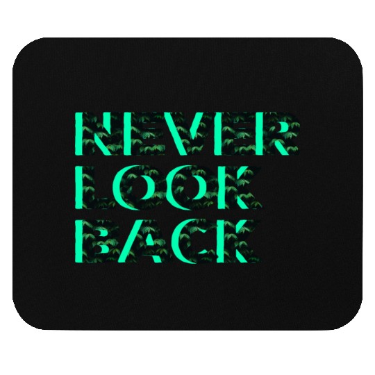 Never Look Back Mouse Pads