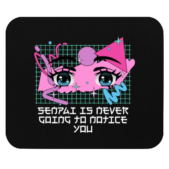 Senpai Is Never Going to Notice You Anime Funny Ma Mouse Pads