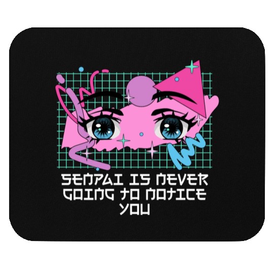 Senpai Is Never Going to Notice You Anime Funny Ma Mouse Pads