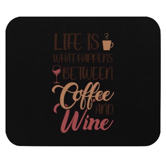 Life is between Coffee and Wine Latte Art Barista Mouse Pads