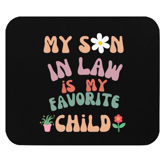 My Son In Law Is My Favorite Child Mouse Pads