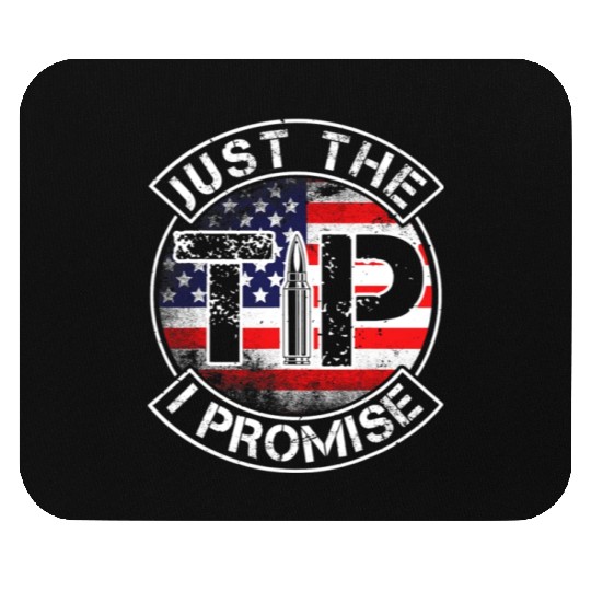 Just The Tip I Promise 2nd Amendment Patriotic US Mouse Pads