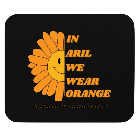 In April We Wear Orange Infertility Awareness Mouse Pads